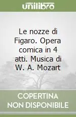 Le nozze di Figaro. Opera comica in 4 atti. Musica di W. A. Mozart Promo Stagionale