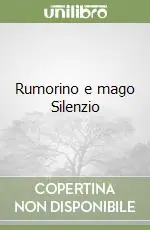 Affare Rumorino e mago Silenzio