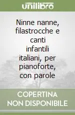 Ninne nanne, filastrocche e canti infantili italiani, per pianoforte, con parole Sconto