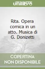 Rita. Opera comica in un atto. Musica di G. Donizetti Promo Stagionale