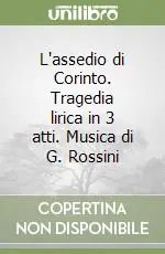 L‘assedio di Corinto. Tragedia lirica in 3 atti. Musica di G. Rossini Promo Stagionale