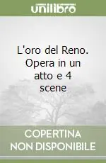 Più Venduto L‘oro del Reno. Opera in un atto e 4 scene