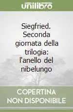 Reso Gratuito Siegfried. Seconda giornata della trilogia l‘anello del nibelungo