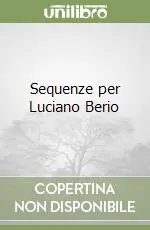 Compra Adesso Sequenze per Luciano Berio