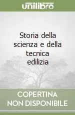 Ultime Pezzi Storia della scienza e della tecnica edilizia