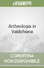 Archeologia in Valdichiana Compra Oggi Stesso