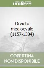 Nuovo Arrivo Orvieto medioevale (1157-1334)