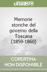 Prezzo Basso Memorie storiche del governo della Toscana (1859-1860)