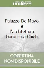 Palazzo De Mayo e l‘architettura barocca a Chieti Offerta Speciale