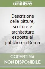 Promo Stagionale Descrizione delle pitture, sculture e architetture esposte al pubblico in Roma