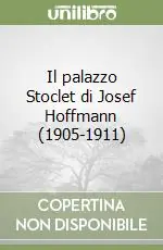 Offerta Del Giorno Il palazzo Stoclet di Josef Hoffmann (1905-1911)
