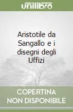Aristotile da Sangallo e i disegni degli Uffizi Prezzo Di Fabbrica