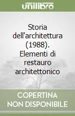 Storia dell‘architettura (1988). Elementi di restauro architettonico Soddisfatti O Rimborsati