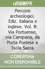 Compra Oggi Stesso Percorsi archeologici. Ediz. italiana e inglese. Vol. 8 Via Portuense, via Campana, da Porta Portese a Isola Sacra