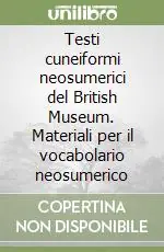 Testi cuneiformi neosumerici del British Museum. Materiali per il vocabolario neosumerico Prezzo Di Fabbrica