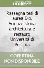 Prezzo Conveniente Rassegna tesi di laurea Dip. Scienze storia architettura e restauro Università di Pescara