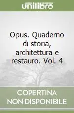 Economico Opus. Quaderno di storia, architettura e restauro. Vol. 4
