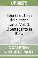 Prezzo Basso Teorici e storia della critica d‘arte. Vol. 3 Il Settecento in Italia