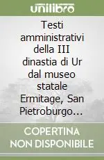 Miglior Prezzo Testi amministrativi della III dinastia di Ur dal museo statale Ermitage, San Pietroburgo (Russia)
