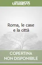 Ultimissimo Modello Roma, le case e la città