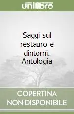 Soddisfatti O Rimborsati Saggi sul restauro e dintorni. Antologia