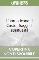 Promozione Esclusiva L‘uomo icona di Cristo. Saggi di spiritualità