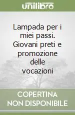 Ultima Occasione Lampada per i miei passi. Giovani preti e promozione delle vocazioni