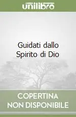 Guidati dallo Spirito di Dio Subito Disponibile
