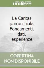 La Caritas parrocchiale. Fondamenti, dati, esperienze Economico