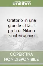 Oratorio in una grande città. I preti di Milano si interrogano Occasione Imperdibile