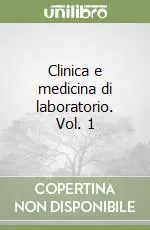 Reso Gratuito Clinica e medicina di laboratorio. Vol. 1