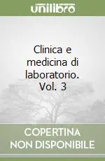 Clinica e medicina di laboratorio. Vol. 3 Offerta Lampo