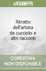 Ritratto dell‘artista da cucciolo e altri racconti Soddisfatti O Rimborsati