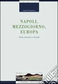 Di Tendenza Napoli, Mezzogiorno, Europa. Poteri, istituzioni e società