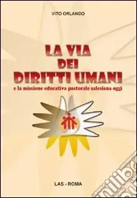 Ultima Occasione La via dei diritti umani e la missione educativa pastorale salesiana oggi