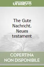 The Gute Nachricht. Neues testament Solo Oggi