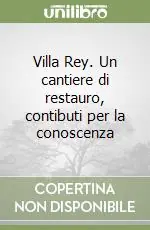 Villa Rey. Un cantiere di restauro, contibuti per la conoscenza Scelto Dai Clienti