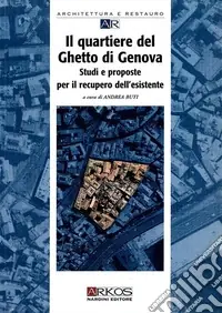 Prezzo Di Fabbrica Il quartiere del ghetto di Genova. Studi e proposte per il recupero dell‘esistente