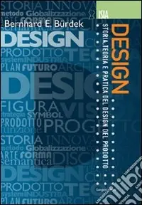 Design. Storia, teoria e pratica del design del prodotto Reso Gratuito