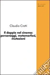 Bestseller Il doppio nel cinema personaggi, metamorfosi, mutazioni