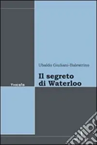 Il segreto di Waterloo Offerta Limitata