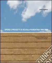 Opere e progetti di scuola fiorentina. Ediz. illustrata Scelto Dai Clienti