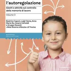 Spedito Oggi Sviluppare la concentrazione e l‘autoregolazione. Vol. 3 Giochi e attività sulla memoria di lavoro