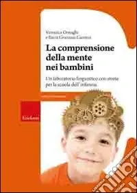 Direttamente Dal Produttore La Comprensione della mente nei bambini. Un laboratorio linguistico con storie per la scuola dell‘infanzia