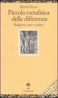 Offerta Limitata Piccola metafisica della differenza. Religione, arte e società