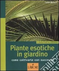 Piante esotiche in giardino. Come coltivarle con successo Scelto Dai Clienti