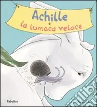 Offerta Speciale Achille e la lumaca veloce