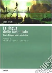 Di Tendenza La lingua delle cose mute. Scipio Slataper vitalissimo lettore