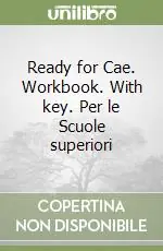 Prezzo Basso Ready for Cae. Workbook. With key. Per le Scuole superiori