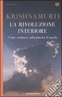 Di Tendenza La rivoluzione interiore. Come cambiare radicalmente il mondo